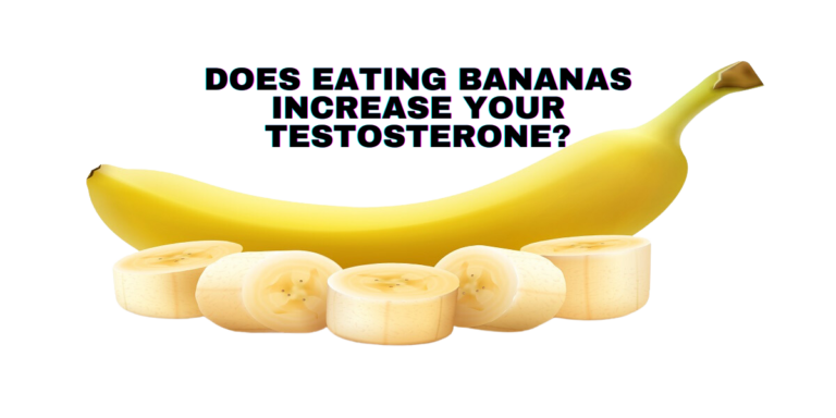 Do Bananas Increase Your Testosterone? Know Science