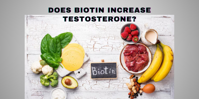 Does Biotin Increase Testosterone? Scientific Evidence