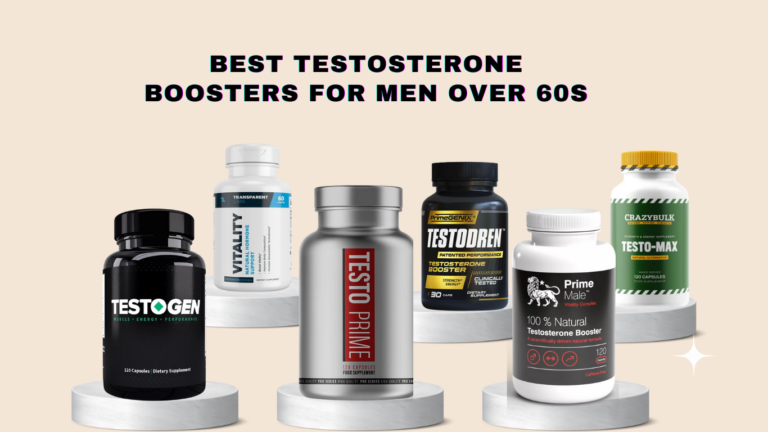 6 Best Testosterone Boosters For Men Over 60: July 2024
