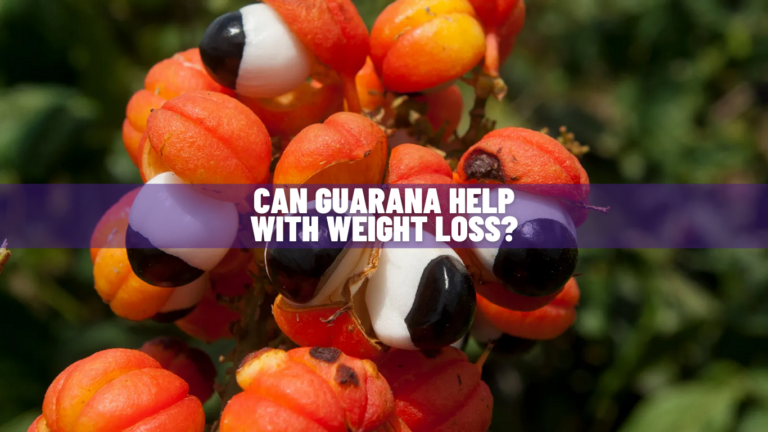Can Guarana Help With Weight Loss? Know Scientific Facts