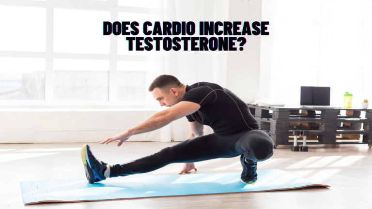 Does Cardio Increase Testosterone Levels? Know Science!
