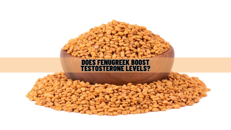 Does Fenugreek Boost Testosterone Levels? Science Explained!